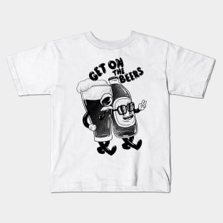 Get on the Beers Kids T-Shirt